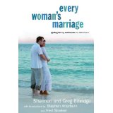 Every Woman's Marriage: Igniting the Joy and Passion You Both Desire