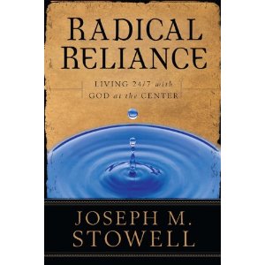 Image for Radical Reliance: Living 24/7n with God at the Center Radical Reliance: Living 24/7n with God at the Center