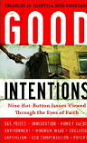 Good Intentions: Nine Hot-Button Issues Viewed Through the Eyes of Faith