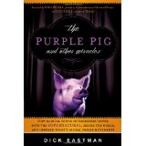 The Purple Pig and Other Miracles: The Purple Pig and Other Miracles: How a Radical Band of Young Intercessors Tapped into the Supernatural, Shook Up . and Inspired Today's Global Prayer Movements
