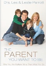 The Parent You Want to Be: Who You Are Matters More Than What You Do