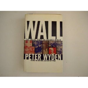 Wall: The Inside Story of Divided Berlin
