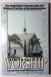 Worship: The Regulative Principle and the Biblical Practice of Accommodation