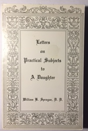 Letters on Practical Subjects to A Daughter
