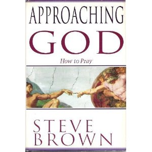 Approaching God: How to Pray