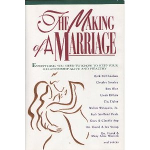 The Making of a Marriage: Everything You Need to Know to Keep Your Relationship Alive and Healthy