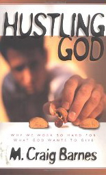 Hustling God: Why We Work So Hard for What God Wants to Give