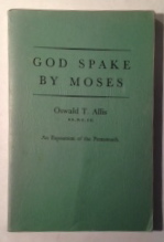 God Spake by Moses: An Exposition of the Pentateuch