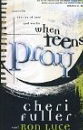 Powerful Stories of How God Works When Teens Pray