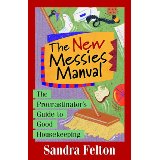 The New Messies Manuel: The Procrastinator's Guide to Good Housekeeping