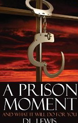 A Prison Moment and What it Will Do For You