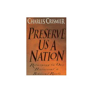 Preserve Us A Nation: Returning to Our Historical & Biblical Roots