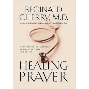 Healing Prayer: God's Divine Intervention in Medicine, Faith, and Prayer