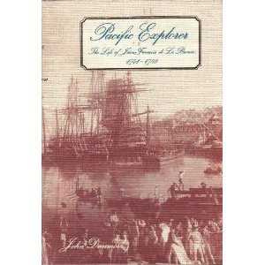 Pacific Explorer: The Life of Jean-Francois De La Perouse