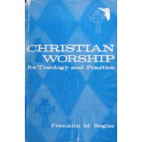 Christian Worship: Its Theology and Practice