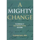 A Mighty Change: An Anthology Of Deaf American Writing 1816-1864