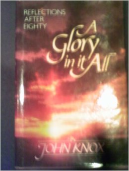 A Glory in It All: Reflections After Eighty