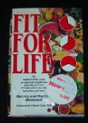 Fit For Life: The Natural Body Cycle, Permanent Weight- Loss Plan that Proves Its Not What You Eat, But When And How!
