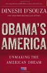 Obama's America: Unmaking the American Dream