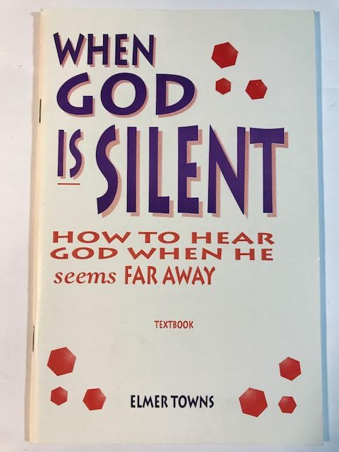 When God Is Silent: How To Hear God When He Seems So Far Away