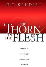 The Thorn in the Flesh: Hope for All Who Struggle with Impossible Conditions