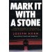 Mark It With A Stone: A Moving Of A Young Boy's Struggle To Survive Nazi Death Camps