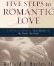 Five Steps To Romantic Love: A Workbook For Readers Of Love Busters And His Needs,Her Needs