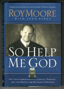 So Help Me God: The Ten Commandments, Judicial Tyranny, and the Battle for Religious Freedom
