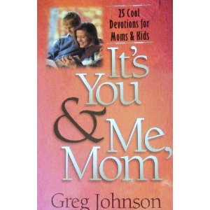 It's You & Me, Mom: 25 Cool Devotions for Moms & Kids