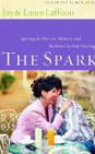 The Spark: Igniting The Passion, Mystery, And Romance In Your Marriage