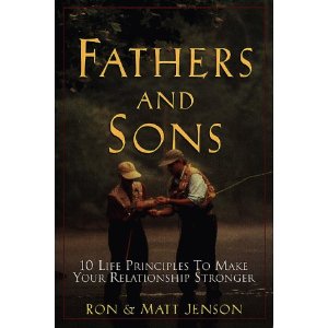 Fathers and Sons: 10 Life Principles to Make Your Relationship Stronger