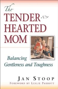 The Tender Hearted Mom: Balancing Gentleness and Toughness