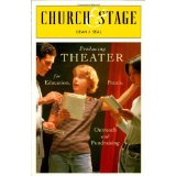 Church & Stage: Producing Theater for Education, Praxis, Outreach and Fundraising