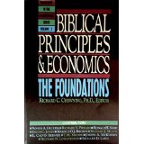 Biblical Principles and Economics: The Foundations (Christians in the Marketplace Series, vol. 2)