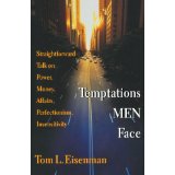 Temptations Men Face: Straightforward Talk on Power, Money, Affairs, Perfectionism, Insensitivity