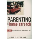 Parenting in the Home Stretch: 12 Ways to Prepare Your Kids for Life on Their Own