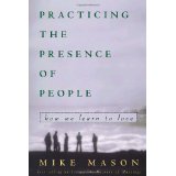 Practicing the Presence of People: How We Learn to Love