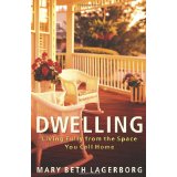 Dwelling: Living Fully From The Space You Call Home