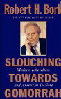 Slouching Towards Gomorrah: Modern Liberalism and American Decline