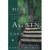 Here I Am Again, Lord: Confessions of a Slow Learner
