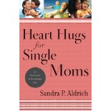 Heart Hugs for Single Moms: 52 Devotions to Encourage You