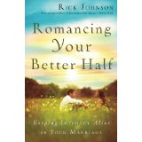 Romancing Your Better Half: Keeping Intimacy Alive in Your Marriage