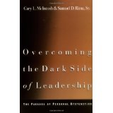 Overcoming the Dark Side of Leadership: The Paradox of Personal Dysfunction