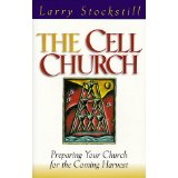 The Cell Church: Preparing Your Church for the Coming Harvest