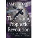 Coming Prophetic Revolution, The: A Call for Passionate, Consecrated Warriors