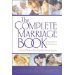 The Complete Marriage Book: Collected Wisdom from Leading Marriage Experts
