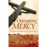 Outrageous Mercy: Rediscover the Radical Nature of Christianity
