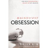Magnificent Obsession: Love Jesus. Wholeheartedly. Follow Him with Abandon.