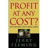 Profit at Any Cost: Why Business Ethics Makes