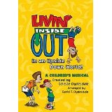 Livin' Inside Out, In an Upside Down World! A Children's Musical